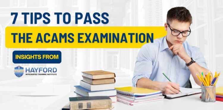 7 Tips to Pass the ACAMS Examination – Insights from Hayford Integrated Training Institute