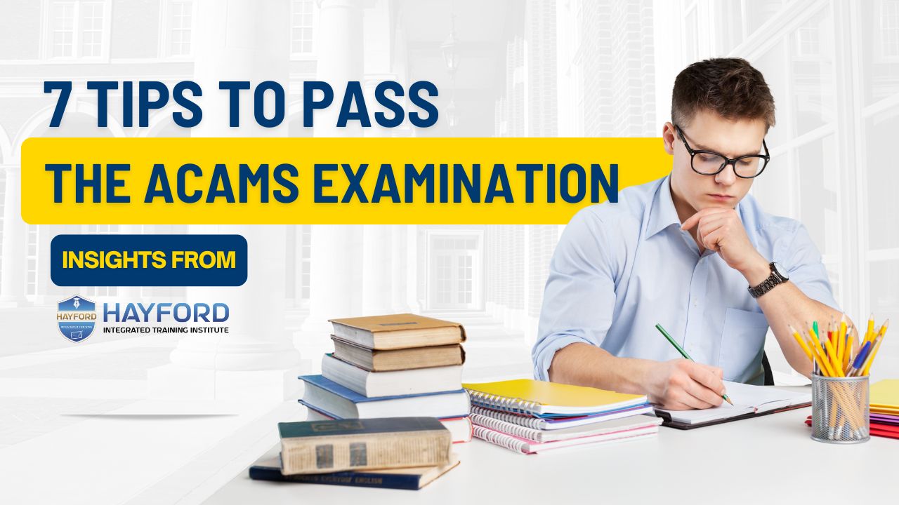 7 Tips to Pass the ACAMS Examination – Insights from Hayford Integrated Training Institute