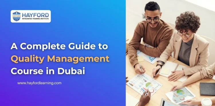 The Complete Guide to Quality Management Course in Dubai