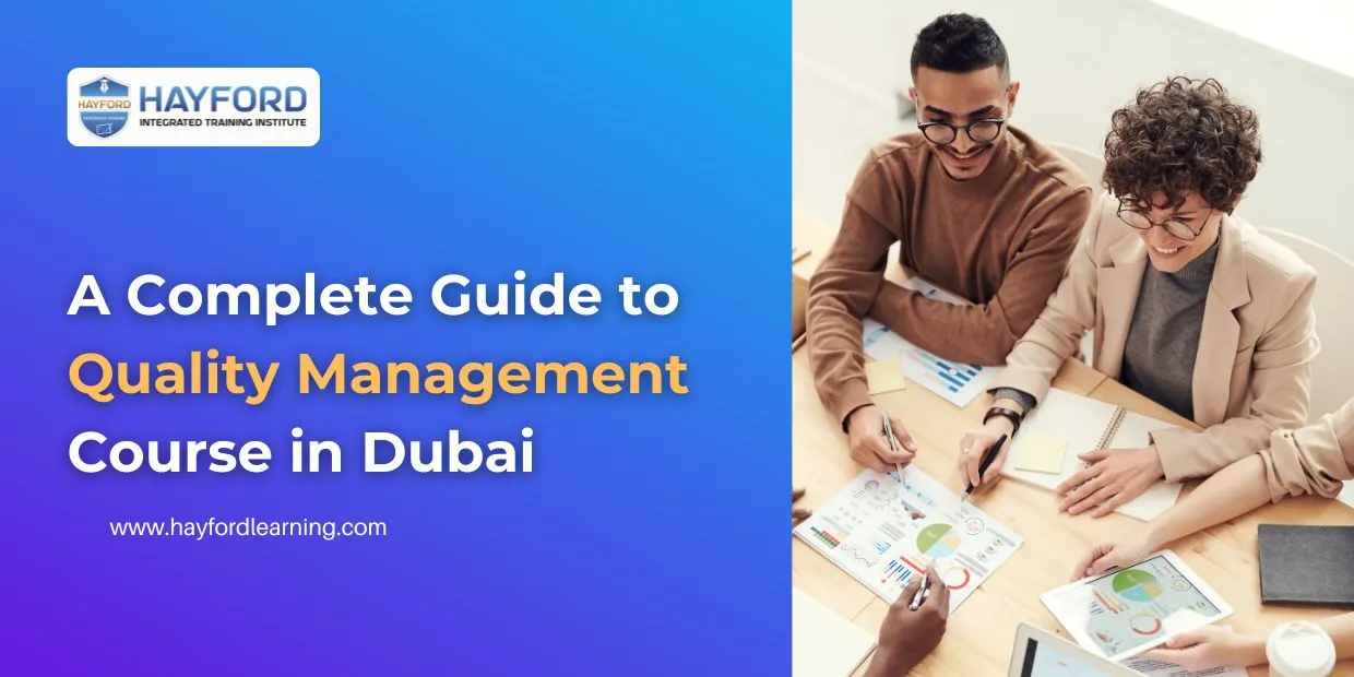 The Complete Guide to Quality Management Course in Dubai