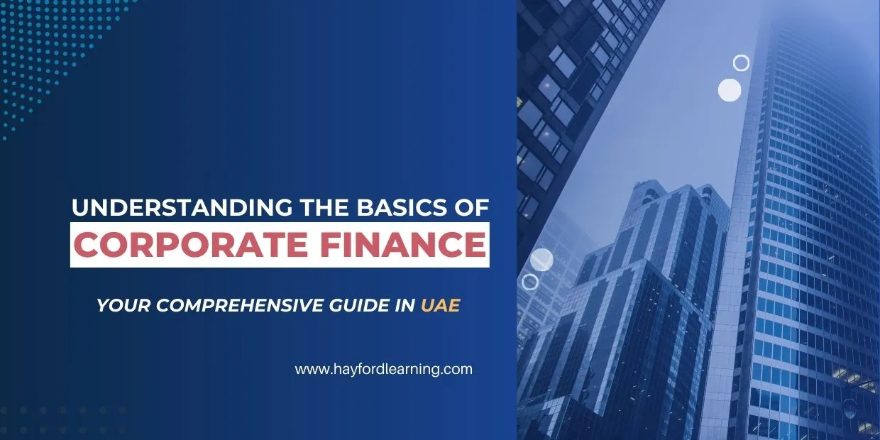 Understanding the Basics of Corporate Finance: Your Comprehensive Guide in UAE