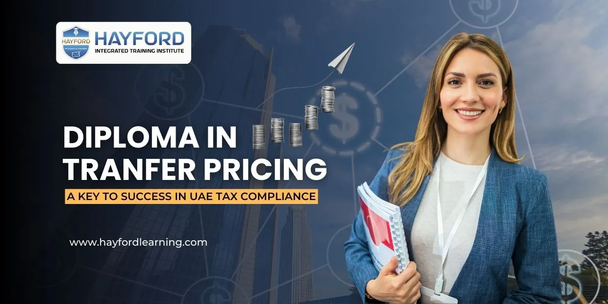 Diploma in Transfer Pricing: A Key to Success in UAE Tax Compliance