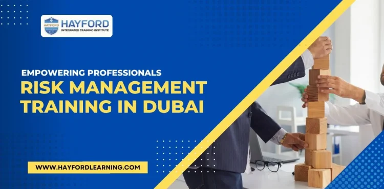 Empowering Professionals: The Best Risk Management Training in Dubai